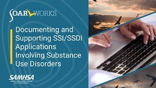 SOAR Webinar Documenting and Supporting SSISSDI Applications Involving Substance Use Disorders