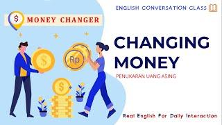 CHANGING MONEY  PENUKARAN UANG ASING