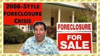 2008-Style Housing Foreclosure Crisis on the Brink??