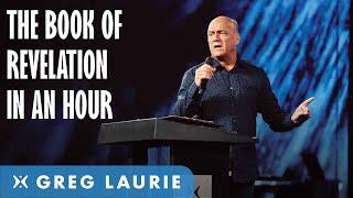 The Book Of Revelation In One Hour With Greg Laurie