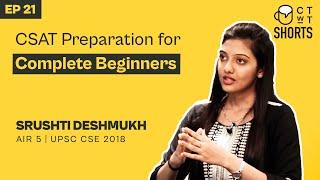 CSAT Preparation for Complete Beginners - IAS Srushti Deshmukh  UPSC CSE Preparation