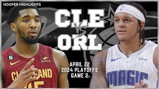 Cleveland Cavaliers vs Orlando Magic Full Game 2 Highlights  Apr 22  2024 NBA Playoffs