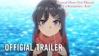 Rascal Does Not Dream of a Knapsack Kid   OFFICIAL TRAILER