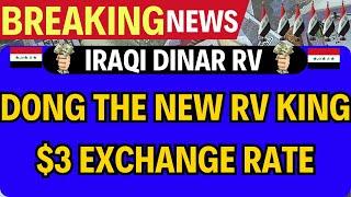 Iraqi Dinar  Dong the New RV King $3 Exchange Rate  Iraqi Dinar News Today 2024