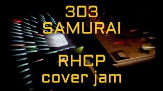  303 SAMURAI  RHCP COVER JAM – TD-3 + OCTA