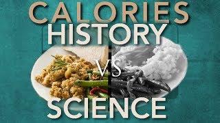 Why are we still Counting Calories? History vs. Science