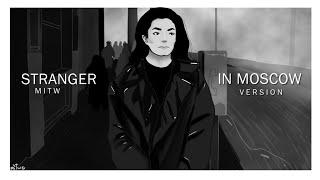 Michael Jackson - Stranger In Moscow - Mitw Version +2D