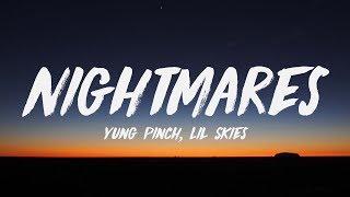 Yung Pinch - Nightmares Ft. Lil Skies Lyrics 