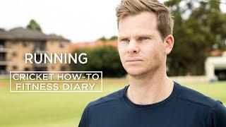 Running  Fitness Diary  Cricket How-To  Steve Smith Cricket Academy