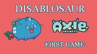 AXIE INFINITY  MY FIRST GAME WITH DISABLOSAUR 