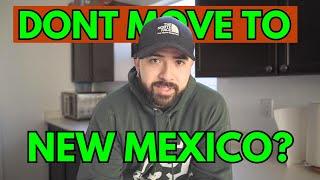 Why Is NOBODY Moving To NEW MEXICO WATCH BEFORE MOVING