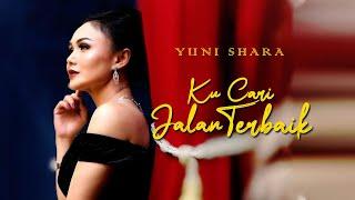 Yuni Shara - Ku Cari Jalan Terbaik Official Lyric Video