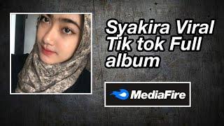 Syakira Viral Tik tok Full album no pw link medifire