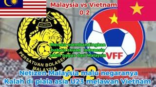 Malaysia vs Vietnam 0-2 piala Asia U23‼️warga Malaysia kecewa