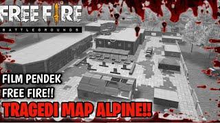 FILM PENDEK FREE FIRE TRAGEDI MAP ALPINE VIRAL YANG TAK TERLUPAKAN