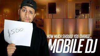 Mobile DJ Tips How much should you charge to DJ?  DJ Pricing