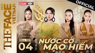 The Face Vietnam 2023  Episode 4 FULL  A risky move