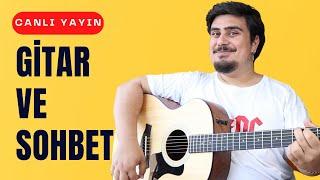 Yaza Merhaba Gitar Muhabbet Sohbet