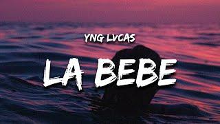 La Bebe Letra  Lyrics quiere que le ponga musica pa que baile hasta abajo la bebe - Yng Lvcas