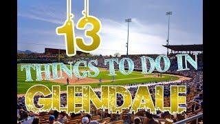 Top 13 Things To Do In Glendale Arizona