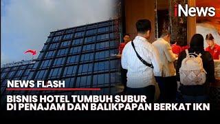 Hotel Baru Bermunculan Penginapan di Sekitar IKN Mencapai 200 Tempat