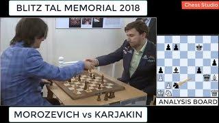 BEAUTIFUL CHECKMATE MOROZEVICH vs KARJAKIN  BLITZ TAL MEMORIAL 2018