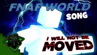 FNAF WORLD SONG I WILL NOT BE MOVED - DAGames