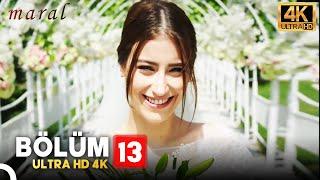 Maral En Güzel Hikayem  13. Bölüm 4K