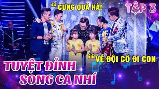 TUYỆT ĐỈNH SONG CA NHÍ mùa 1 - Tập 3  CẶP SONG CA NHÍ khiến GIÁM KHẢO TRANH GIÀNH QUYẾT LIỆT