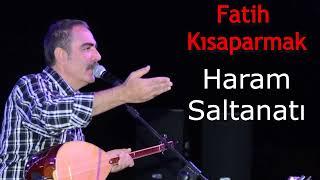 Fatih Kısaparmak - Haram Saltanatı