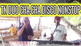 TN DUO CHA - CHA DISCO NONSTOP 2024  LETS DANCE CHRISTENING GIG TN DUO FT. ZALDY MINI SOUND