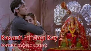 Kasauti Zindagi Kay Background Music  De Re Na Na Flute Version  Erica & Parth Tv Serial Songs.