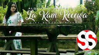 LA KAM KECEWA  ALDA KHARISMA BR TARIGAN  Cipt. SUDARTO SITEPU OFFICIAL MUSIC VIDEO