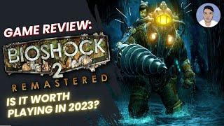 Bioshock 2 Remastered Game Review  Is It Worth Playing in 2023?