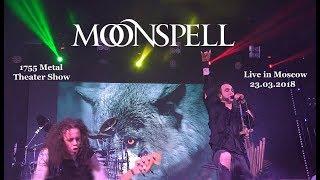 Moonspell - Live in Moscow 23.03.2018 Full show