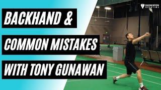 Backhand & Common Mistakes with Tony Gunawan