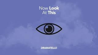 Dramatello - Now Look At This Official Audio