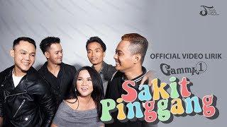 Gamma1 - Sakit Pinggang  Official Video Lirik