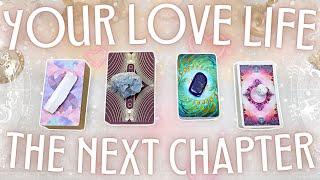 The Next Chapter of Your LOVE Life • PICK A CARD •
