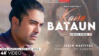 Kaise Bataun Kitna Chahun Main Tumhe LYRICS Jubin Nautiyal  Jennifer Winget  Sad Song  Suna Hai