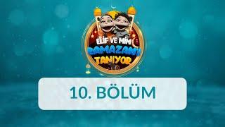 Bayramın 3. Günü - Elif ve Mim Ramazanı Tanıyor 10. Bölüm