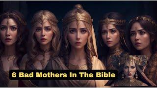 6 Bad Mothers In The Bible  BIBLE STORY EXPLAINED