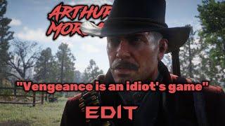 Arthur Morgan Edit Vengeance is an Idiots game  Red Dead Redemption 2  Bloody Mary