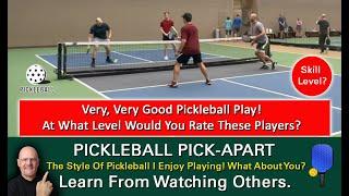 Pickleball How Good Are These Players? Hint...Very Very Good  Learn By Watching Others