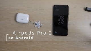 AirPods Pro 2 on Android? How bad is it?