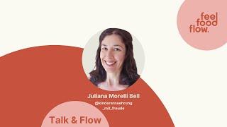 Talk & Flow with Juliana Morelli Bell from @kinderernaehrung_mit_freude & @alimentacao_respeitosa