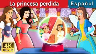 La princesa perdida  The Lost Princess Story  Cuentos De Hadas Españoles  @SpanishFairyTales