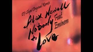 Alex Newell - Nobody to Love Feat. Eminem DJ Slope Remix