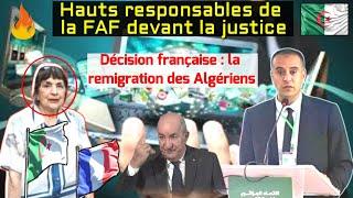Hauts responsables de la FAF devant la justice Décision française pour la remigration des Algériens