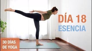 Día 18 -  ESENCIA  Yoga para Conectar con tu Verdadera Naturaleza  Reto de 30 días de Yoga
